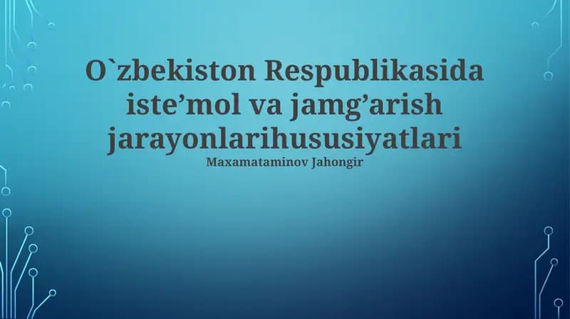 O'zbekiston Respublikasida iste’mol va jamg’arish jarayonlari hususiyatlari