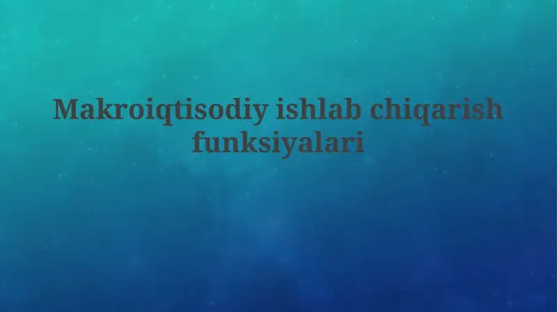 Makroiqtisodiy ishlab chiqarish funksiyalari