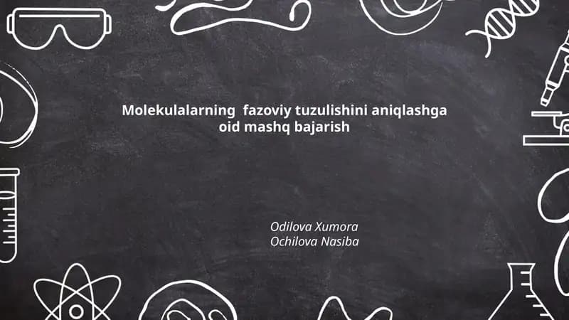 Molekulalarning fazoviy tuzulishini aniqlashga oid mashq bajarish