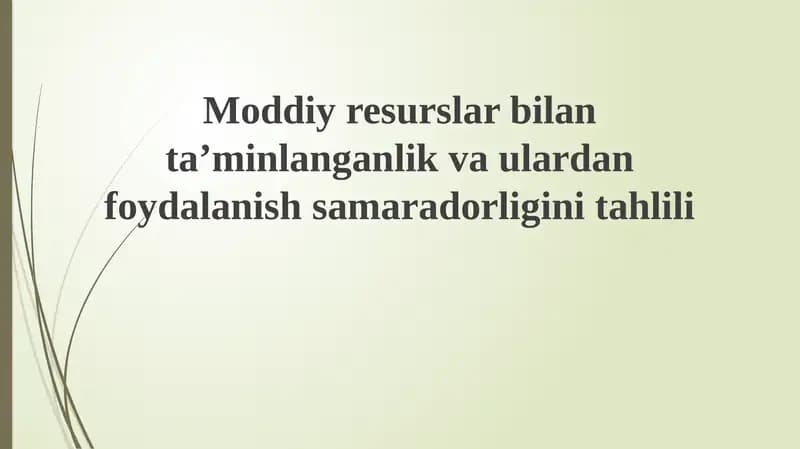 Material resurslar bilan taʼminlanganlik va ulardan foydalanish samaradorligi