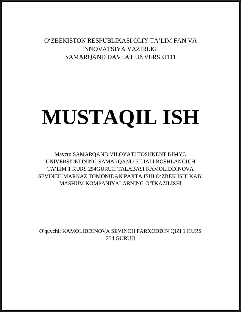 SAMARQAND VILOYATI TOSHKENT KIMYO UNIVERSITETINING SAMARQAND FILIALI BOSHLANĞICH TAʼLIM 1 KURS 254GURUH TALABASI KAMOLIDDINOVA SEVINCH MARKAZ TOMONIDAN PAXTA ISHI OʻZBEK ISHI KABI MASHUM KOMPANIYALARNING OʻTKAZILISHI