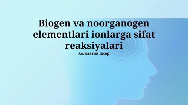 Biogen va organogen elementlar ionlariga sifat reaksiyalari