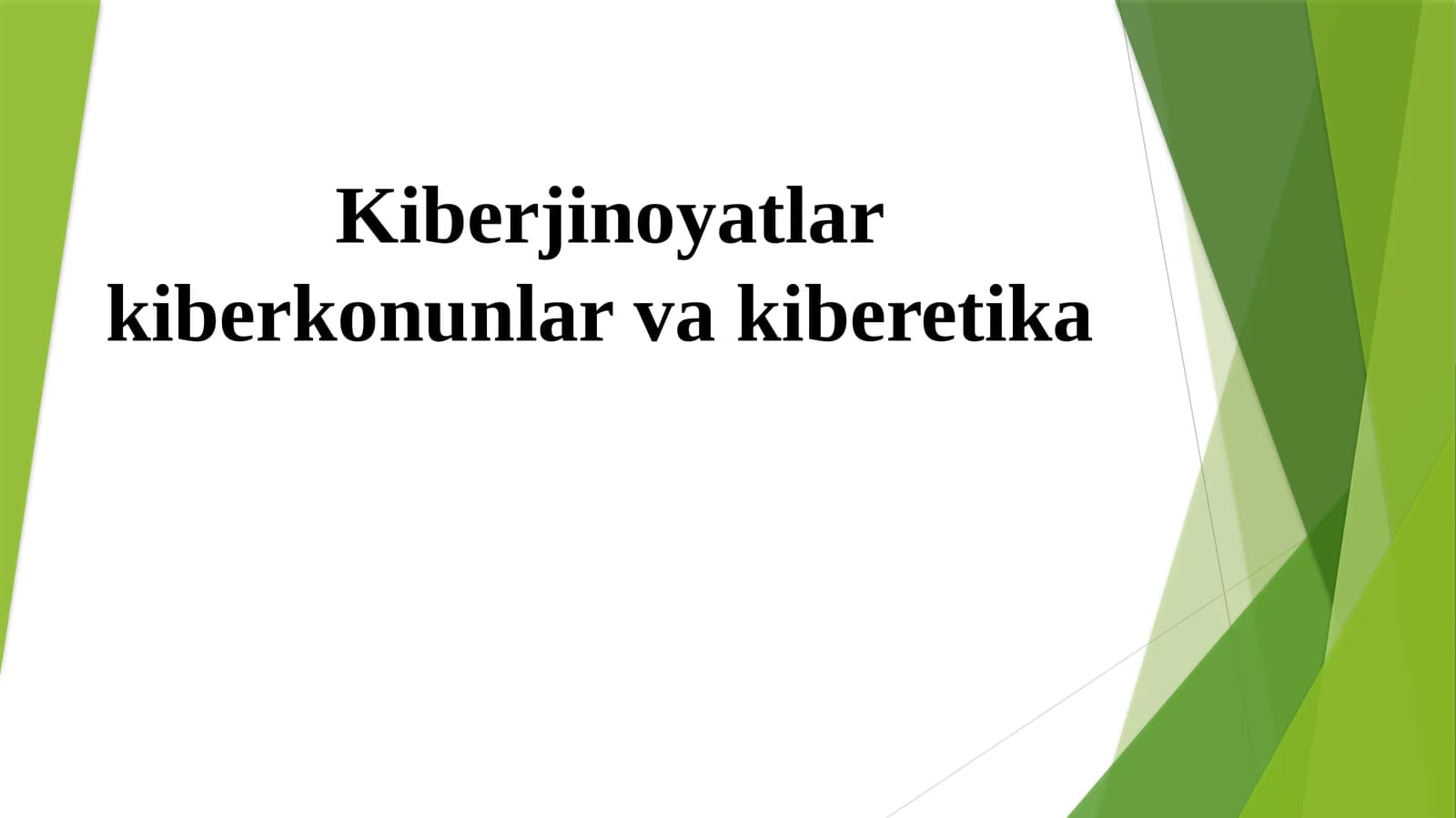 Kiberjinoyatlar, kiberkonunlar va kiberetika