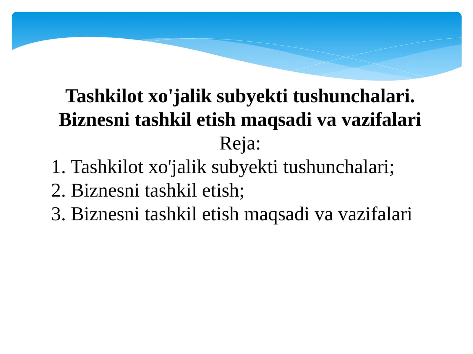 Tashkilot xo'jalik subyekt tushunchalari. Biznesni tashkil etish maqsadivavazifalari