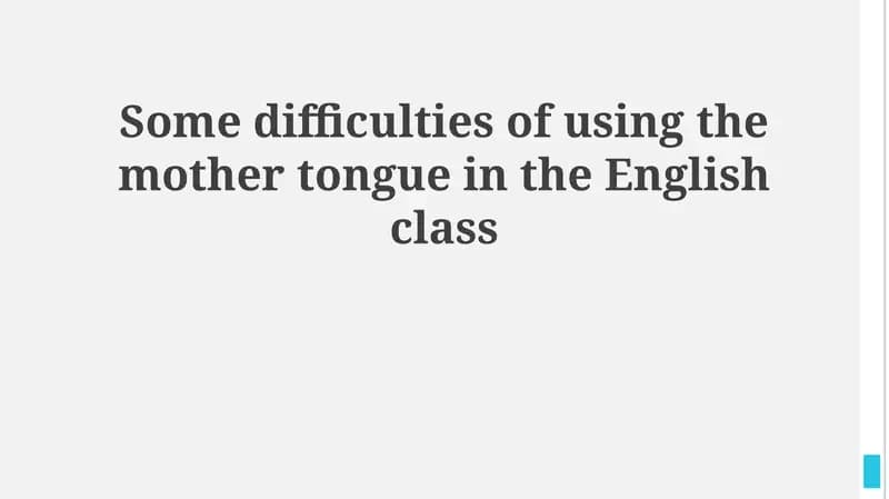 Challenges and Impacts of Mother Tongue Use