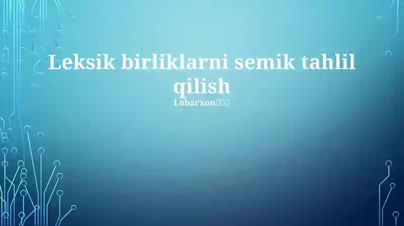 Semantik tahlil va leksik birliklar