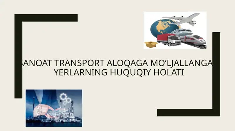 Sanoat transport aloqa ga mo’ljallangan yerlarning huquqiy holati