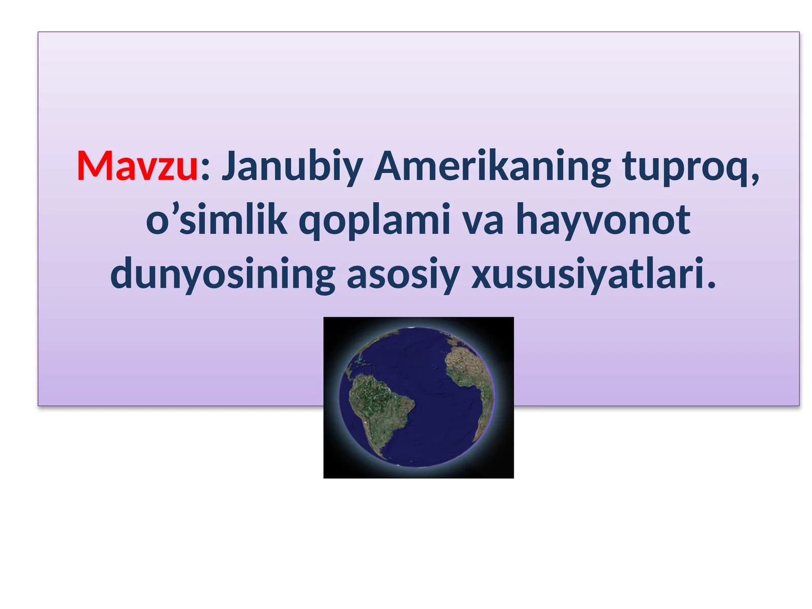 Janubiy Amerikaning tuproq, o’simlik qoplami va hayvonot dunyosining asosiy xususiyatlari