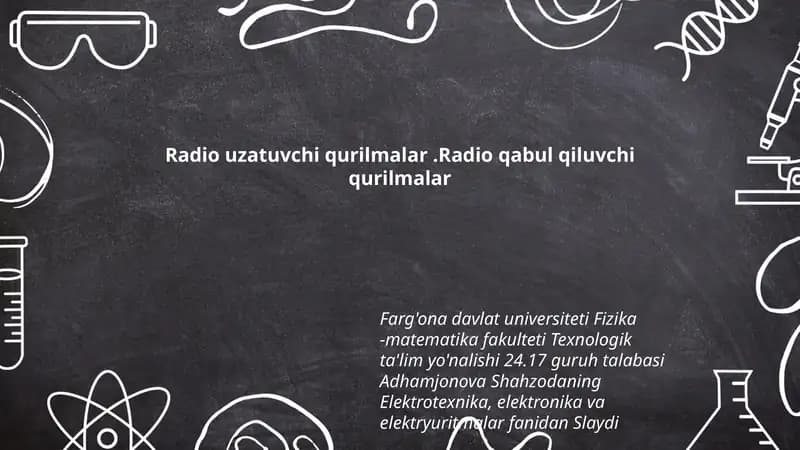 Radio uzatuvchi qurilmalar.Radio qabul qiluvchi qurilmalar