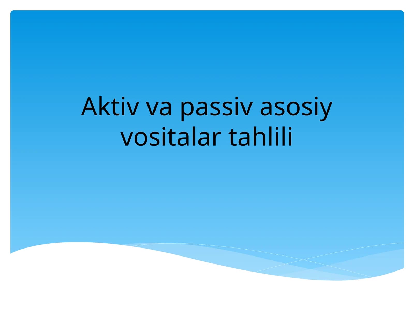 Aktiv va passiv asosiy vositalar tahlili