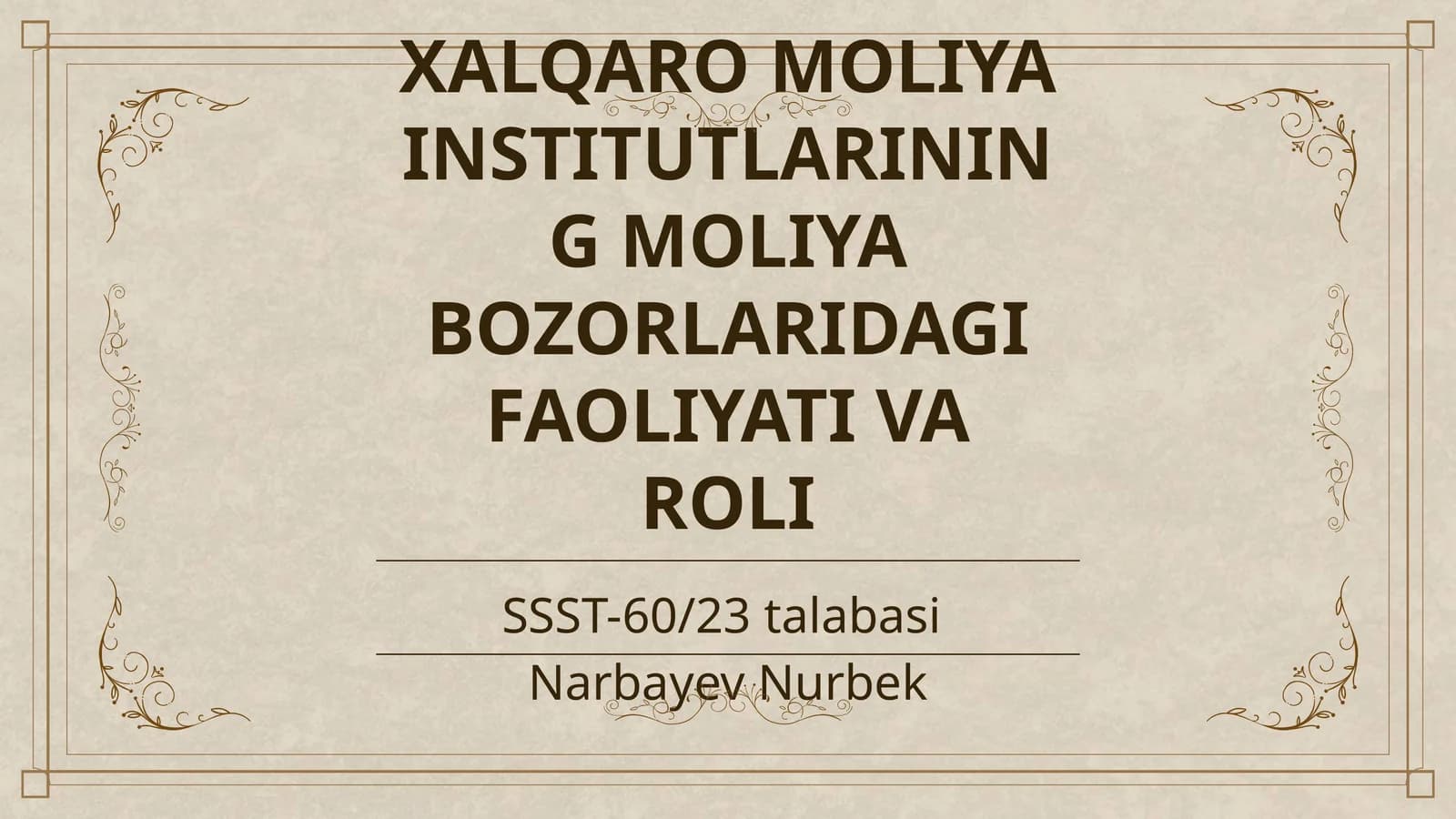 XALQARO MOLIYA INSTITUTLARINING MOLIYA BOZORLARIDAGI FAOLIYATI VA ROLI