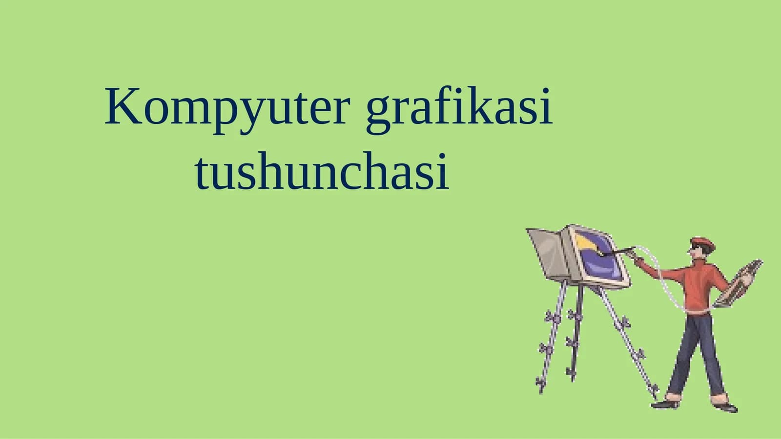 Kompyuter grafikasi tushunchasi