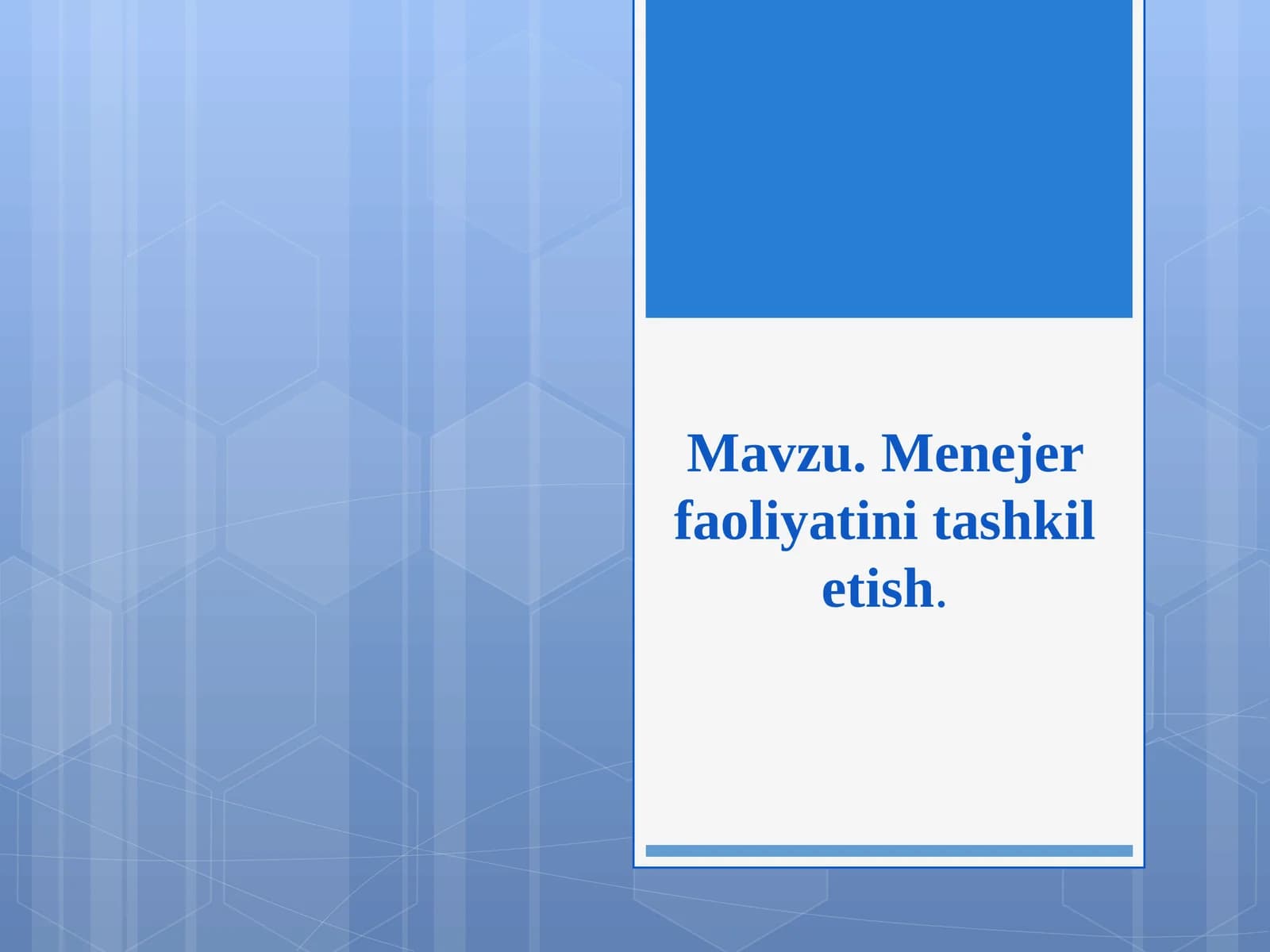Mеnеjеr faoliyatini tashkil etish