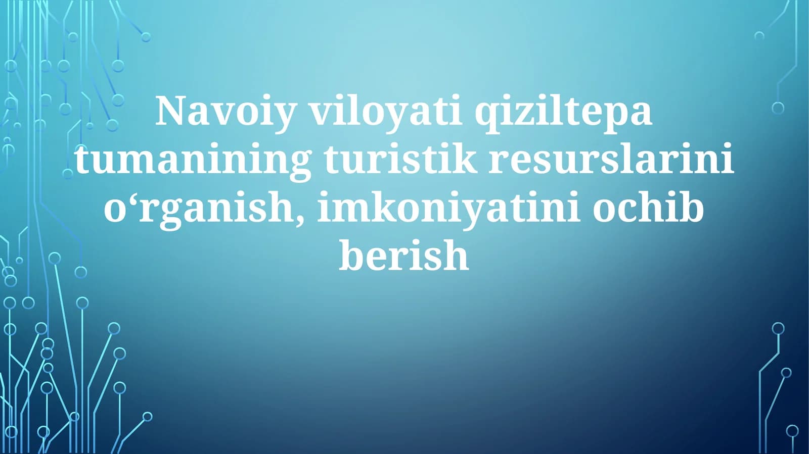 Navoiy viloyati qiziltepa tumanining turistik resurslarini o‘rganish, imkoniyatini ochib berish