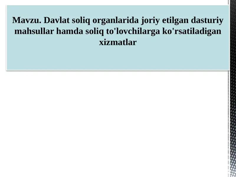 Davlatsoliq organlari dajoriy etilgan dasturiy mahsullar