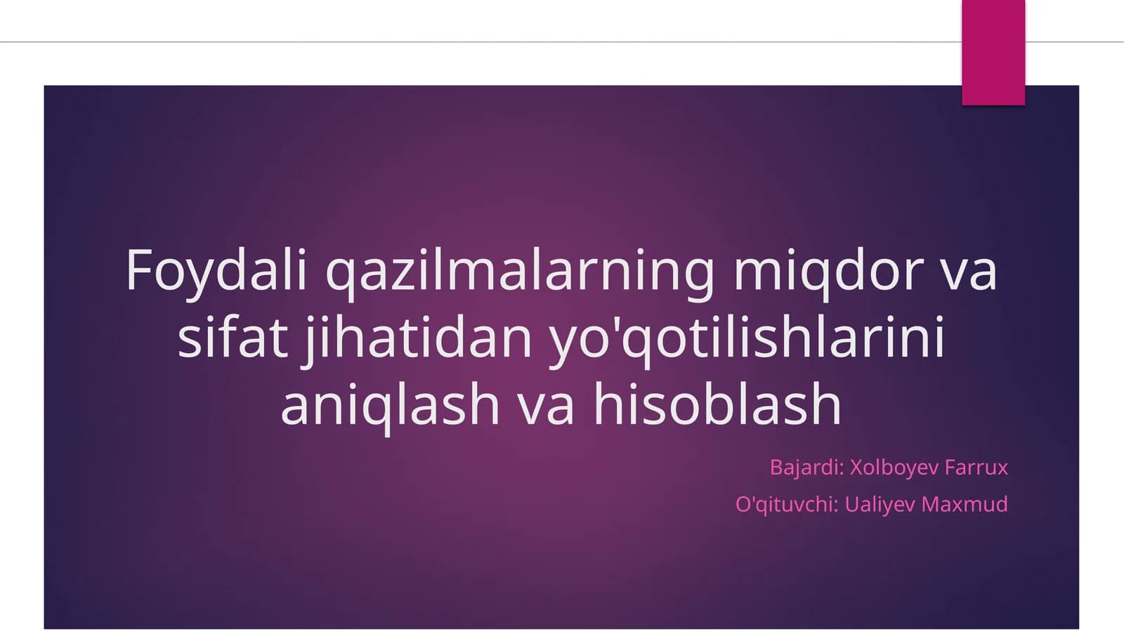 Foydali qazilmalarning miqdor va sifat jihatidan yo'qotilishlarini aniqlash va hisoblash