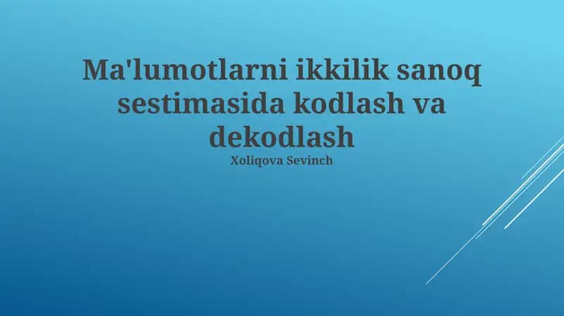 Ma'lumotlarni ikkilik sanoq sestimasida kodlash va dekodlash