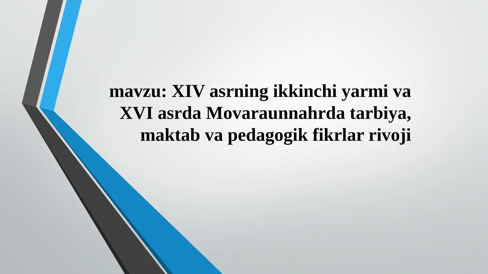 XIV asrning ikkinchi yarmi va XVI asrda Movaraunnahrda tarbiya, maktab va pedagogik fikrlar rivoji