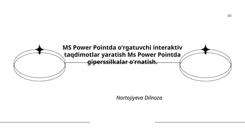 MS Power Pointda oʻrgatuvchi interaktiv taqdimotlar yaratish Ms Power Pointda giperssilkalar oʻrnatish.