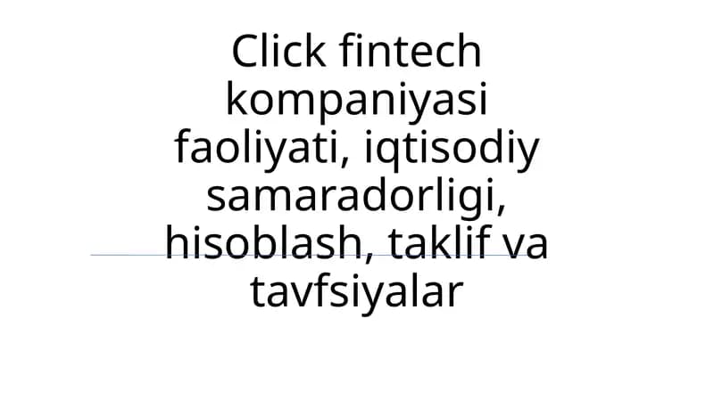 Click fintech kompaniyasining faoliyati va iqtisodiy samaradorligi