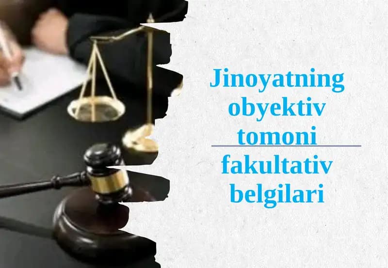 Jinoyatning obyektiv-tomonli fakultativ belgilari