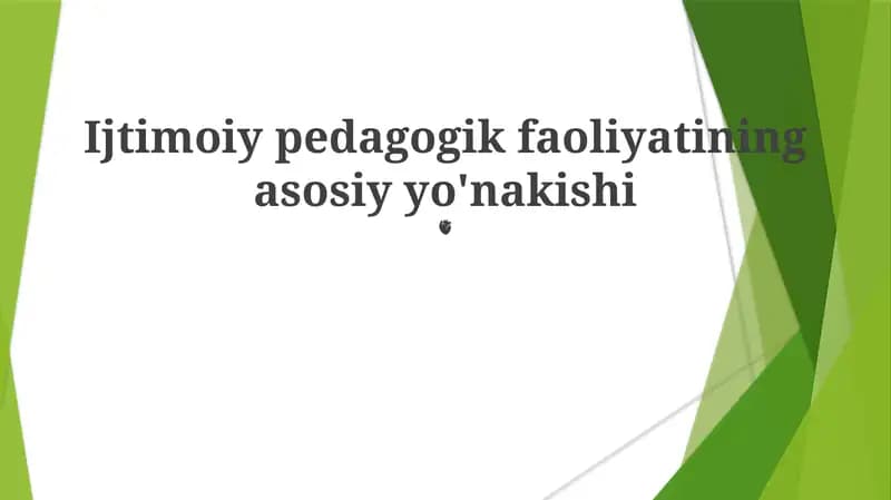 Ijtimoiy pedagogik faoliyatining asosiy yo'nakishi