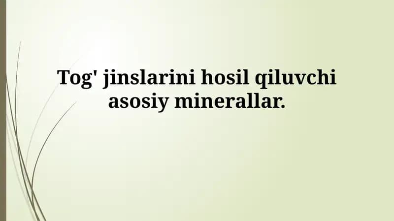Tog' jinslarini hosil qiluvchi asosiyminerallar