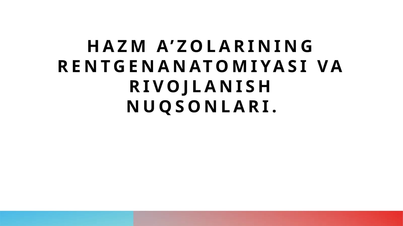 Hazma’zolarining rentgen anatomiyasi va rivojlanish nuqsonlari