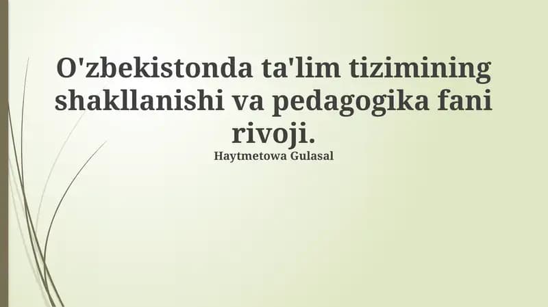 O'zbekistonda Ta'lim Tizimining Shakllanish Tarixi va Pedagogika Fanining Rivojlanish Bosqichlari