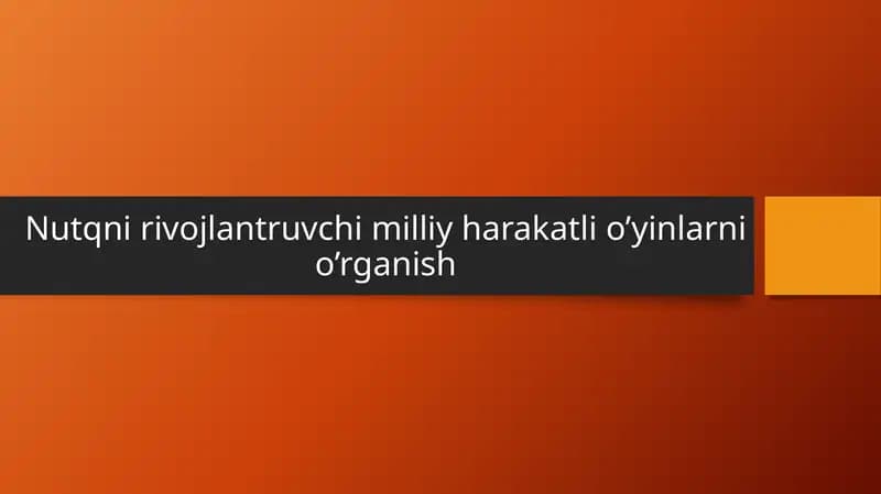 Nutqni rivojlantiruvchi milliy harakatli o'yinlarni o'rganish