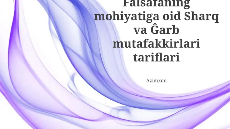 Falsafaning mohiyatiga oid Sharq va Ĝarb mutafakkirlari tariflari