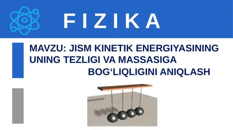 Jism kinetik energiyasining uning tezligi va massasiga bog‘liqligini aniqlash