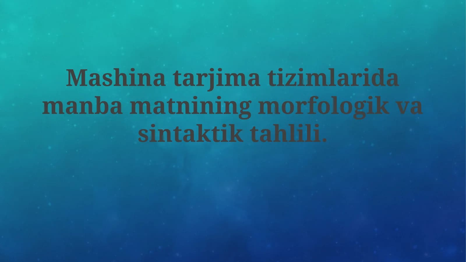 Mashina tarjimasi tizimlarida manba matnining morfologik va sintaktik tahlili