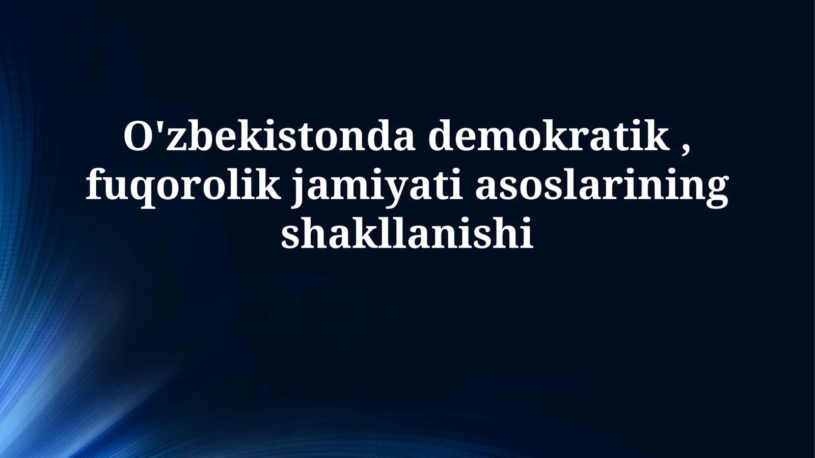 O'zbekistonda demokratik, fuqorolik jamiyatiasoslariningshakllanishi