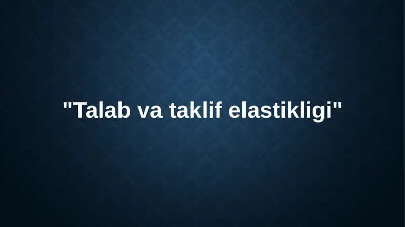 Talab va taklif elastikligi