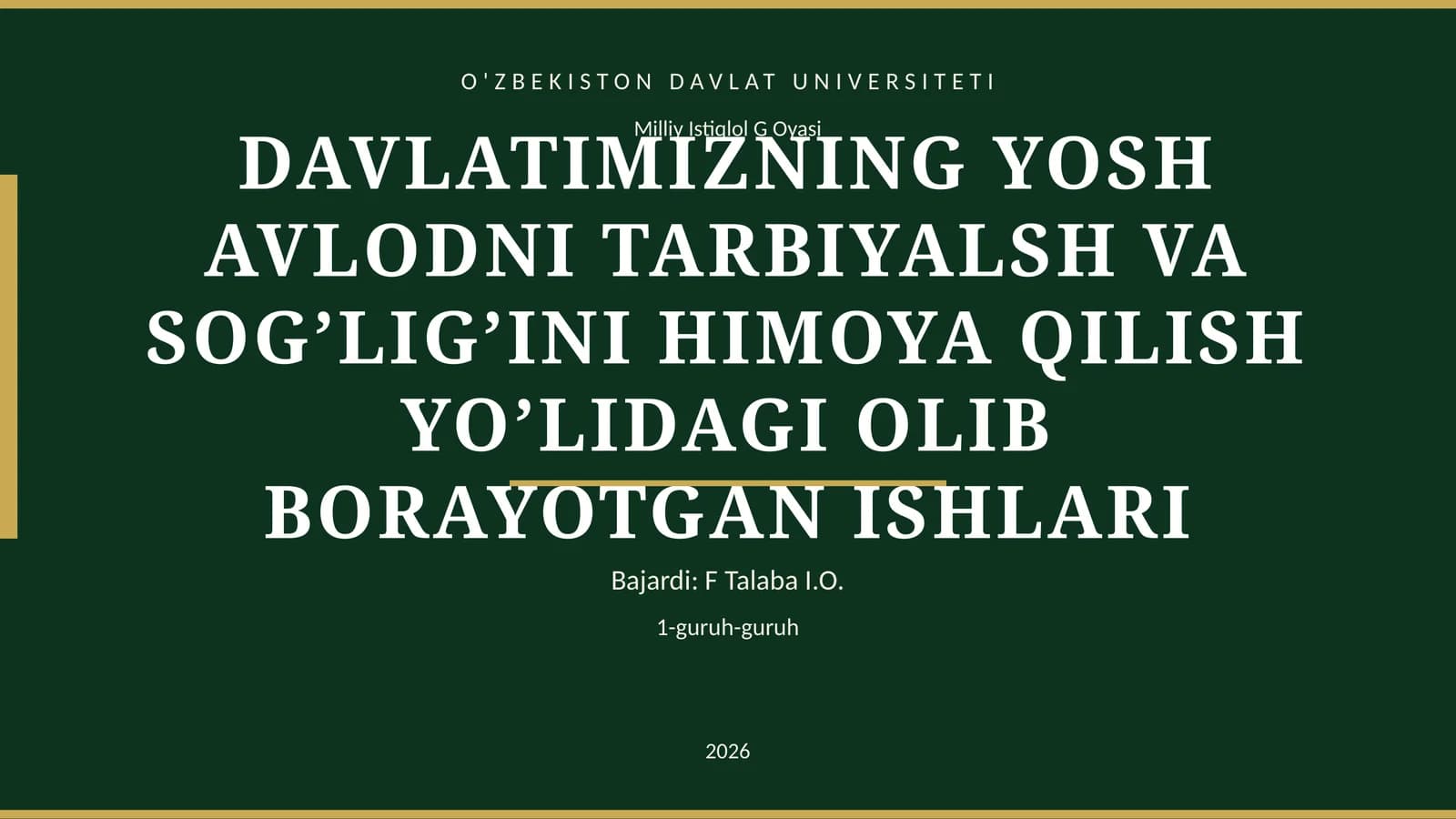 DAVLATIMIZNING YOSH AVLODNI TARBIYALSH VA SOG’LIG’INI HIMOYA QILISH YO’LIDAGI OLIB BORAYOTGAN ISHLARI
