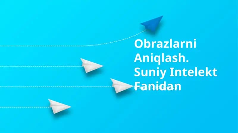 Obrazlarni Aniqlash. Suniy Intelekt Fanidan