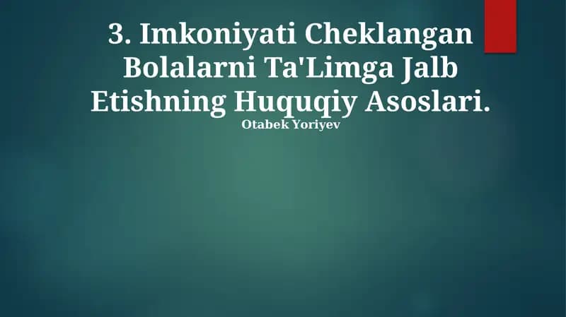 Imkoniyati Cheklangan Bolalarni Ta'Limga Jalb Etishning Huquqiy Asoslari