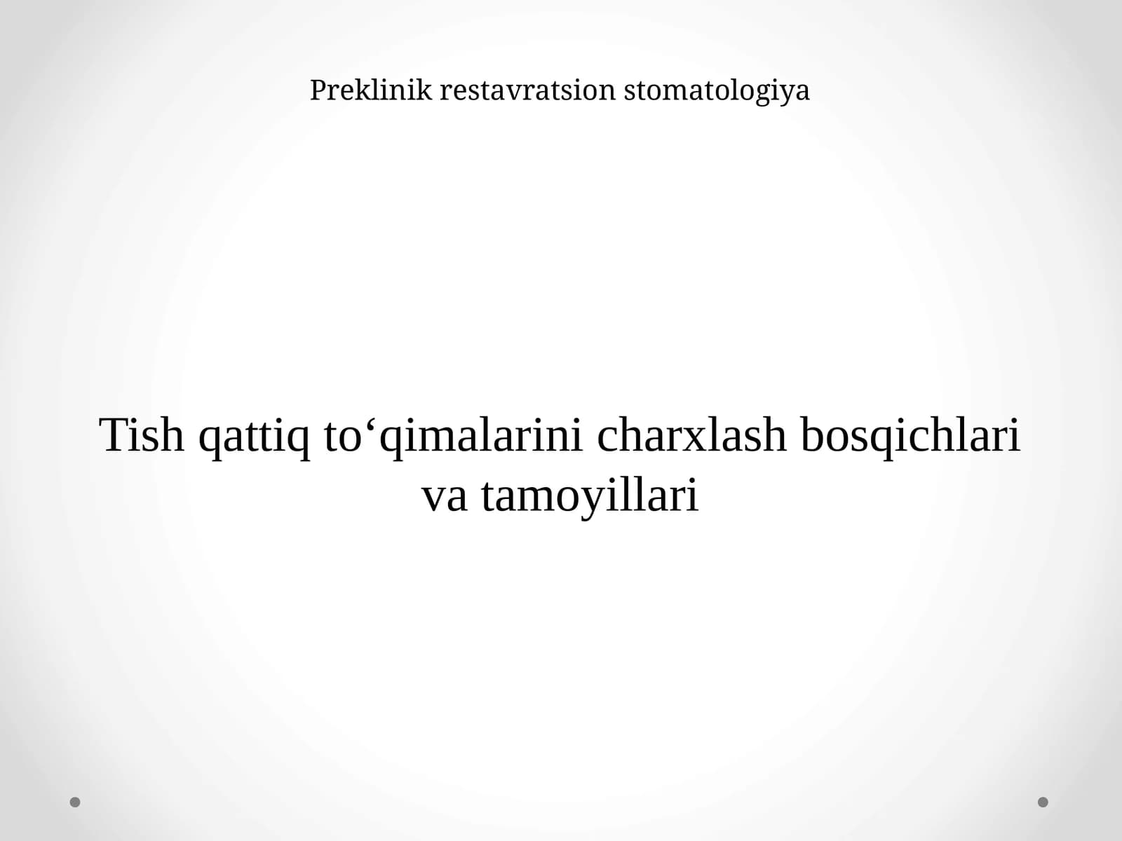 Preklinik restavratsion stomatologiya Tish qattiq to'qimalarini chixlash bosqichlari va tamoyillari