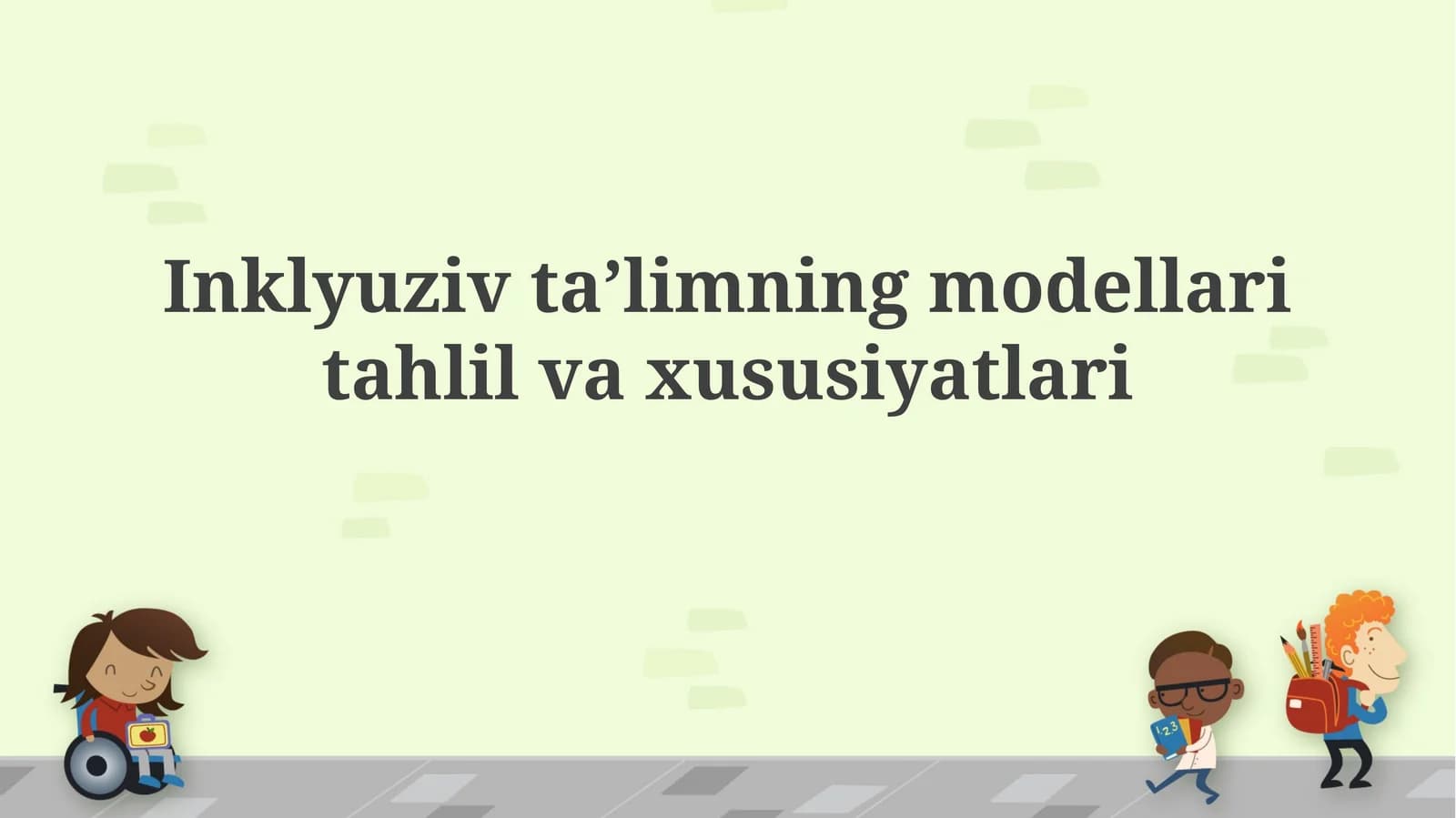 Inklyuziv taʼlimning modellari tahlilvaxususiyatlari