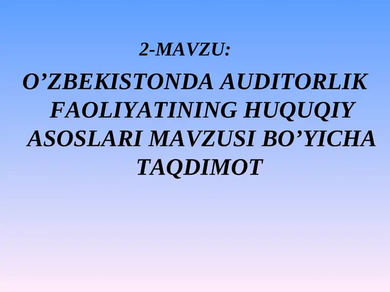 O’ZBEKISTONDA AUDITORLIK FAOLIYATINING HUQUQIY ASOSLARI
