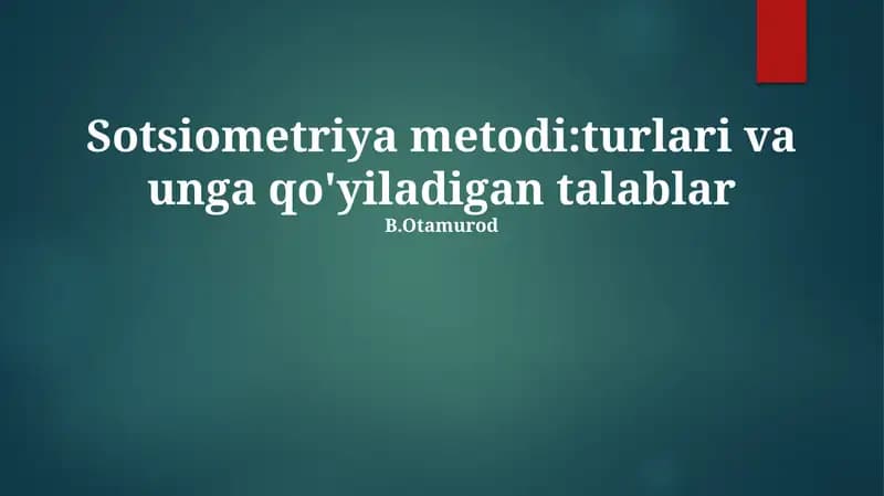 Sotsiometriya metodi:turlari va unga qo'yiladigan talablar