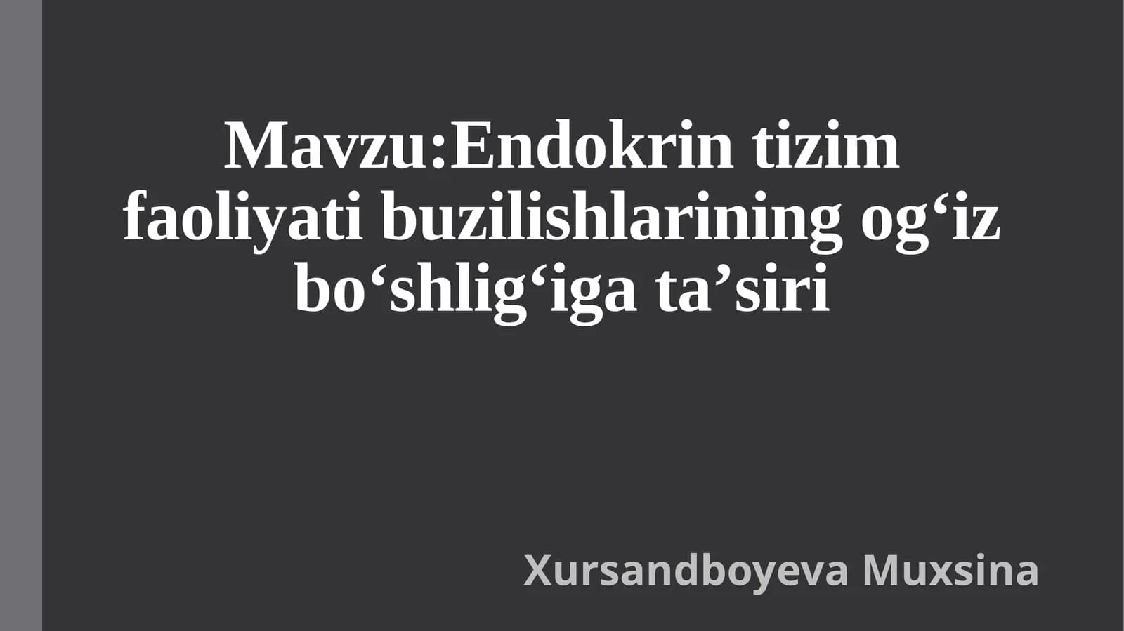 Endokrin bezlar folyatini buzilishining ogʻiz boʻshligʻiga tasiri