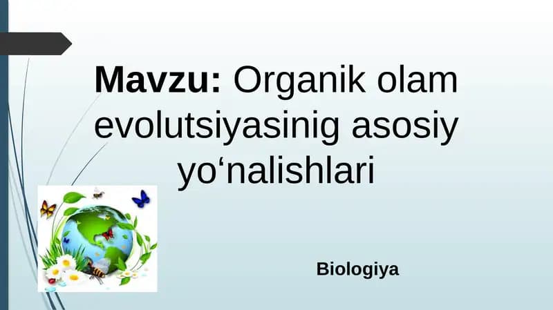 Organik olam evolutsiyasinig asosiy yo‘nalishlari