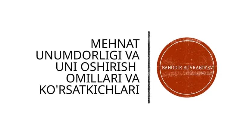Mehnat unumdorligi va uni oshirish omillari va ko'rsatkichlari
