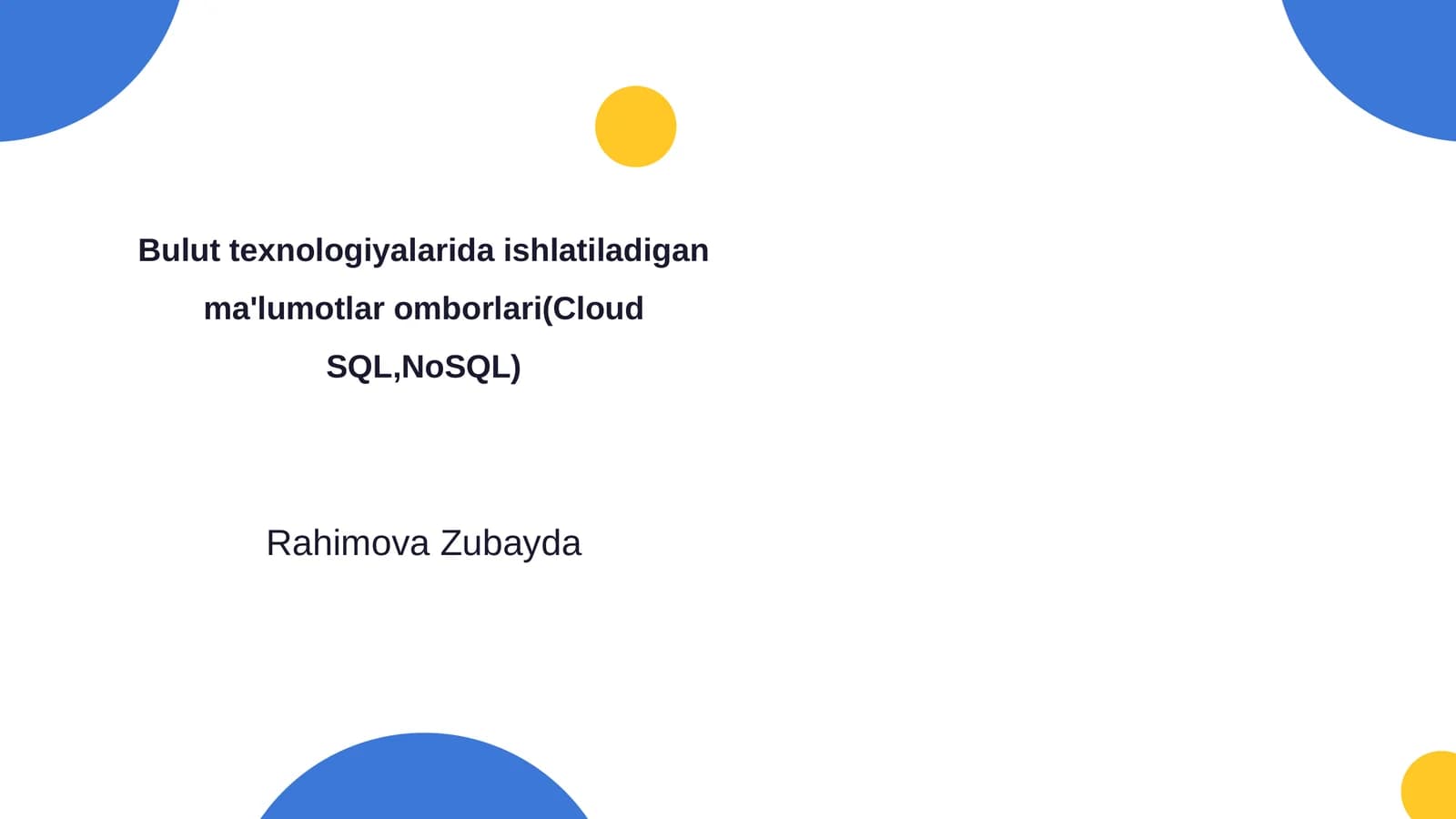 Bulut texnologiyalarida ishlatiladigan ma'lumotlar omborlari(Cloud SQL,NoSQL)