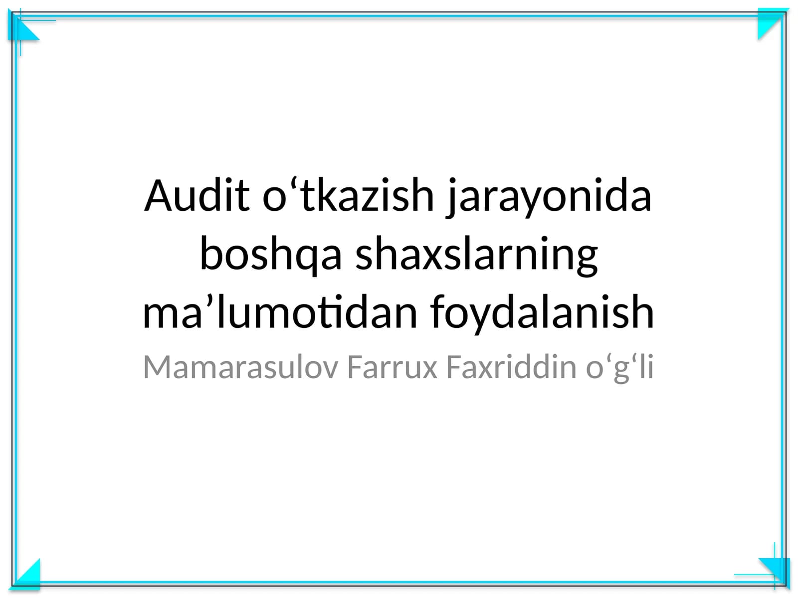 Audit oʻtkazish jarayonida boshqa shaxslarning maʼlumotidan foydalanish