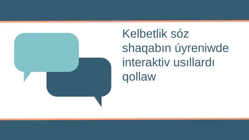 Kelbetlik sóz shaqabın úyreniwde interaktiv usıllardı qollaw