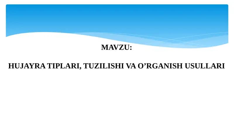 HUJAYRA TIPLARI, TUZILISHI VA O’RGANISH USULLARI