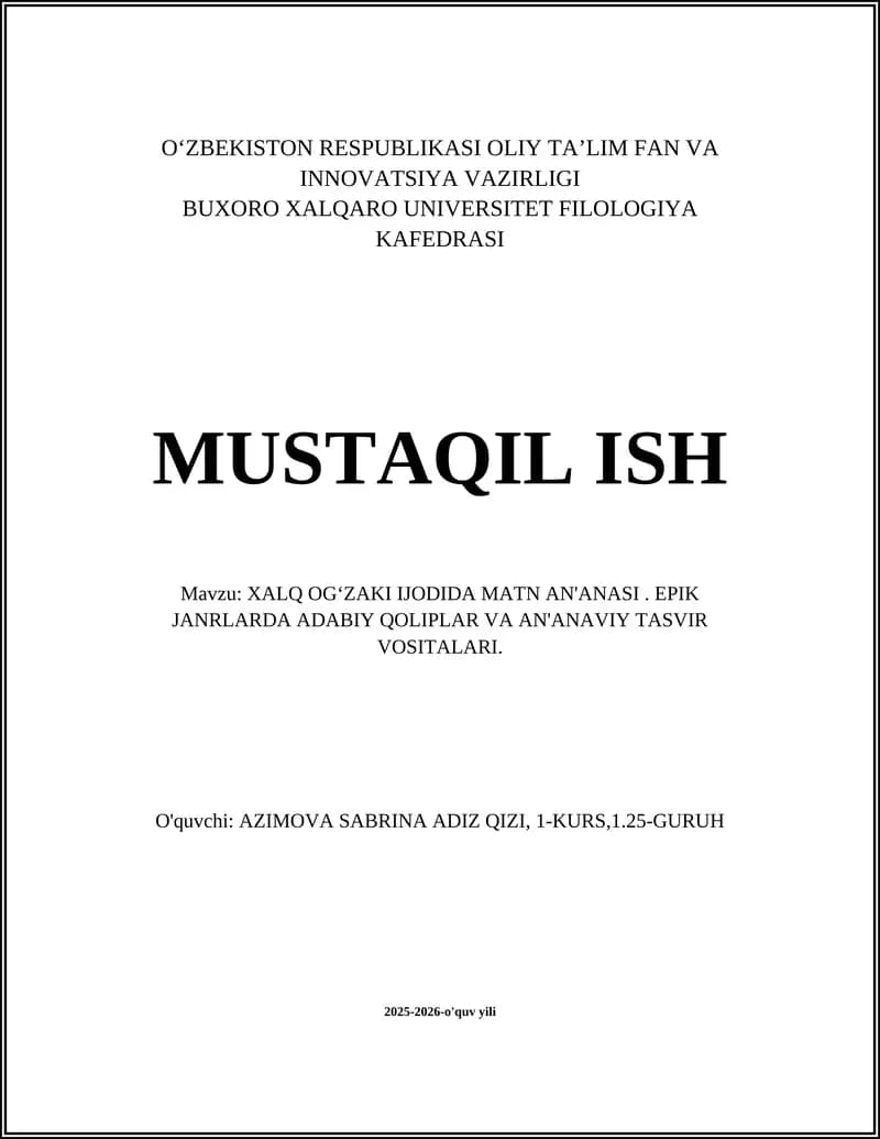 XALQ OGʻZAKI IJODIDA MATN AN'ANASI. EPIK JANRLARDA ADABIY QOLIPLAR VA AN'ANAVIY TASVIR VOSITALARI